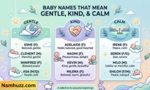 Baby Names That Mean Gentle, Kind, and Calm